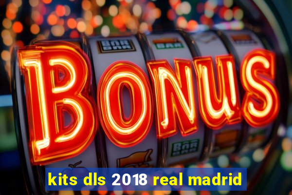 kits dls 2018 real madrid